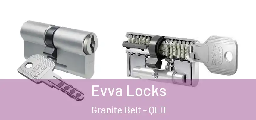  Evva Locks Granite Belt - QLD