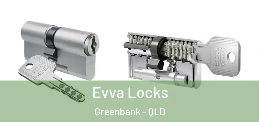  Evva Locks Greenbank - QLD