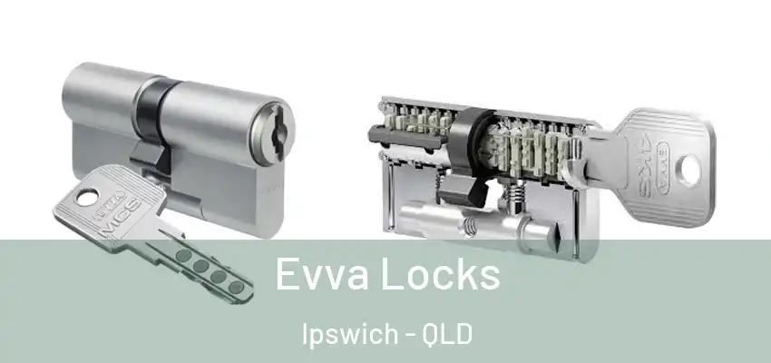  Evva Locks Ipswich - QLD
