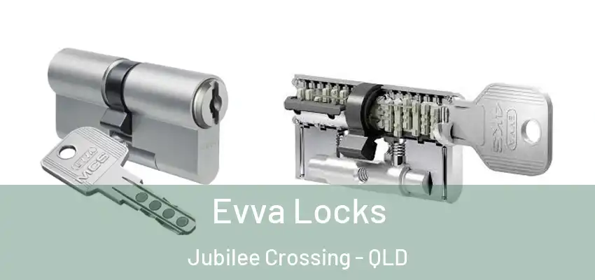  Evva Locks Jubilee Crossing - QLD