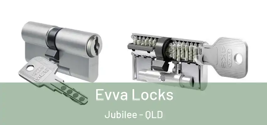  Evva Locks Jubilee - QLD