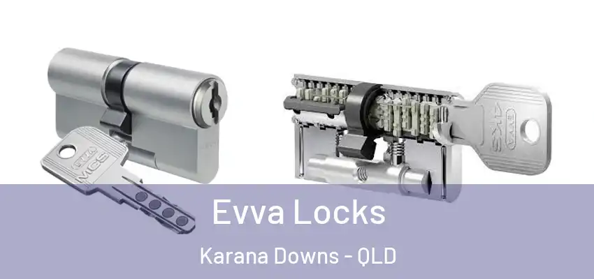  Evva Locks Karana Downs - QLD
