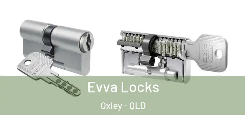  Evva Locks Oxley - QLD