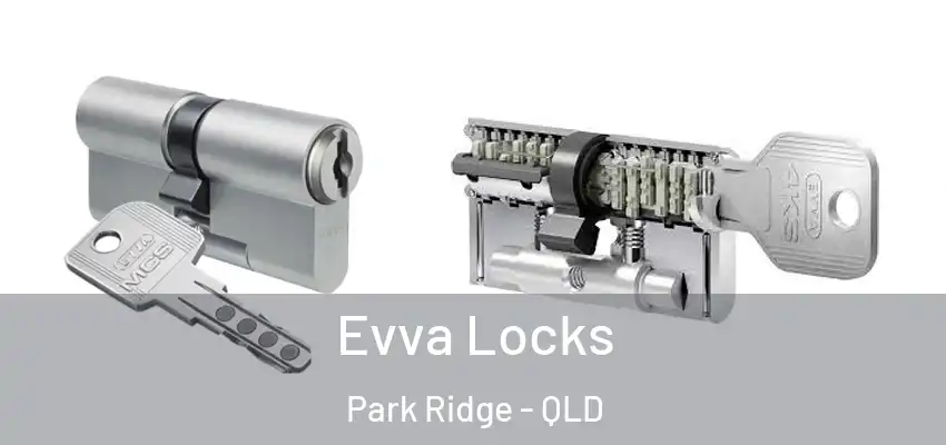  Evva Locks Park Ridge - QLD