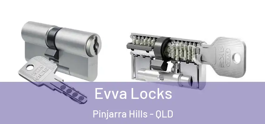  Evva Locks Pinjarra Hills - QLD