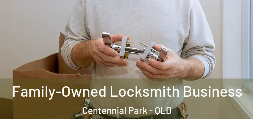  Family-Owned Locksmith Business Centennial Park - QLD
