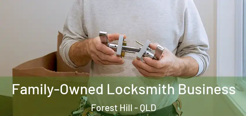 Family-Owned Locksmith Business Forest Hill - QLD