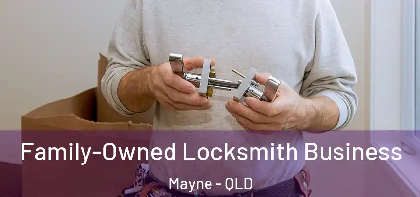  Family-Owned Locksmith Business Mayne - QLD