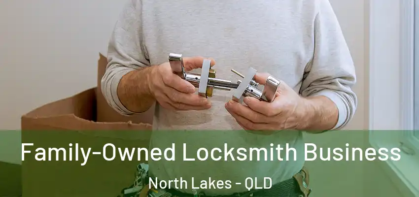  Family-Owned Locksmith Business North Lakes - QLD