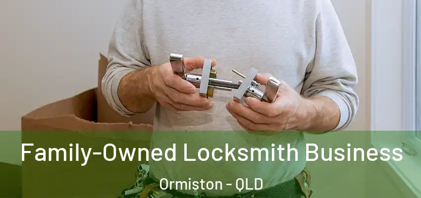  Family-Owned Locksmith Business Ormiston - QLD