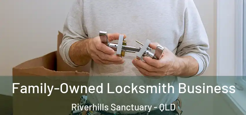  Family-Owned Locksmith Business Riverhills Sanctuary - QLD