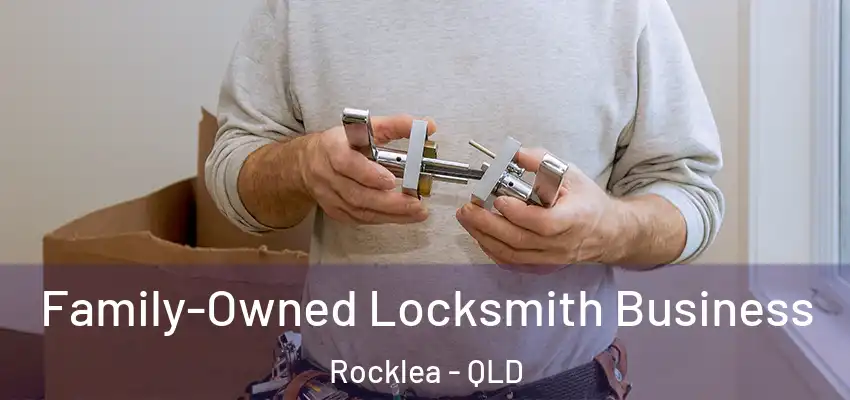 Family-Owned Locksmith Business Rocklea - QLD