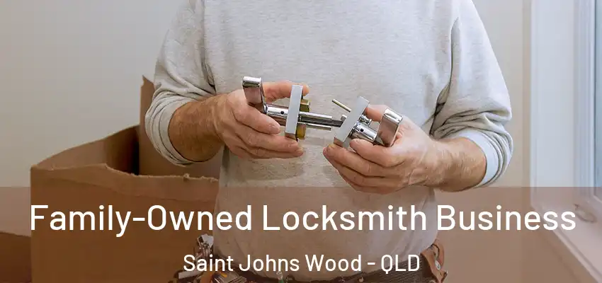 Family-Owned Locksmith Business Saint Johns Wood - QLD