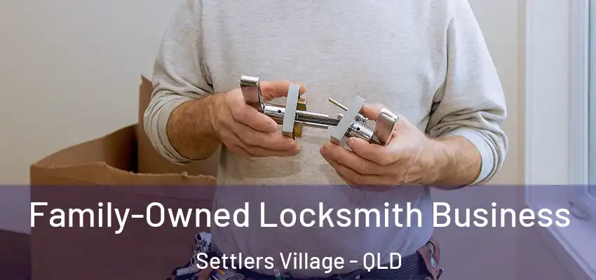  Family-Owned Locksmith Business Settlers Village - QLD