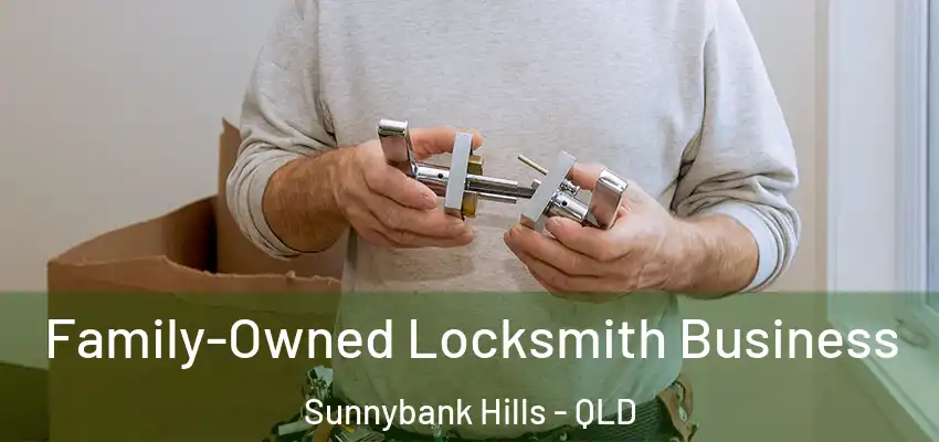  Family-Owned Locksmith Business Sunnybank Hills - QLD