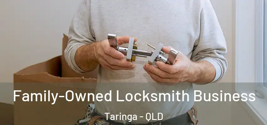 Family-Owned Locksmith Business Taringa - QLD