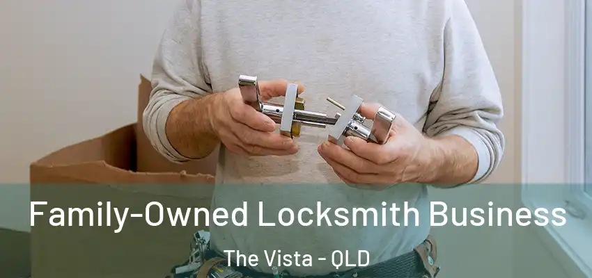  Family-Owned Locksmith Business The Vista - QLD
