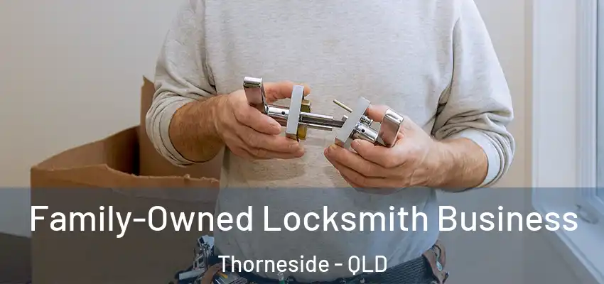  Family-Owned Locksmith Business Thorneside - QLD