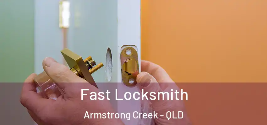  Fast Locksmith Armstrong Creek - QLD