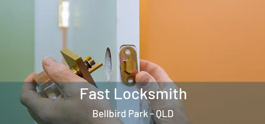  Fast Locksmith Bellbird Park - QLD