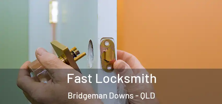 Fast Locksmith Bridgeman Downs - QLD