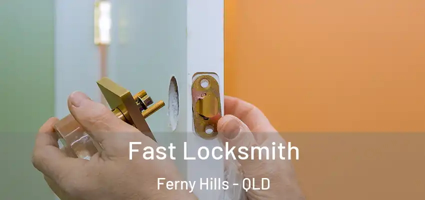 Fast Locksmith Ferny Hills - QLD