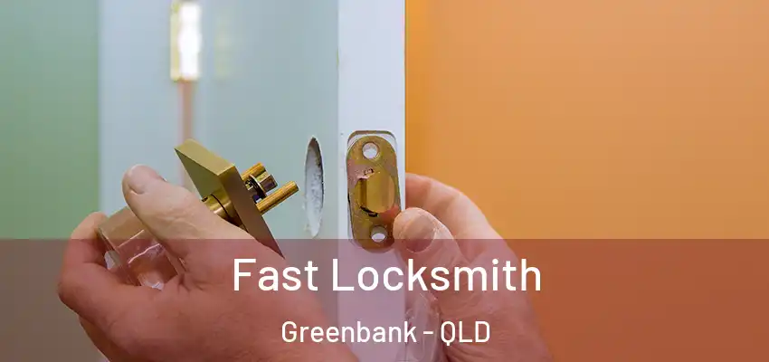 Fast Locksmith Greenbank - QLD