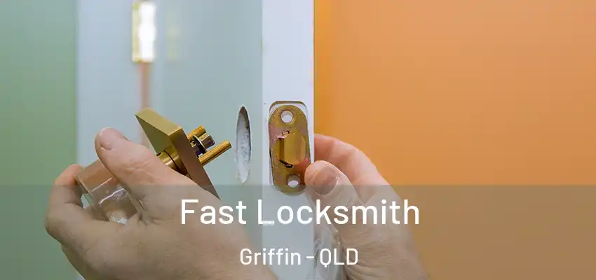  Fast Locksmith Griffin - QLD