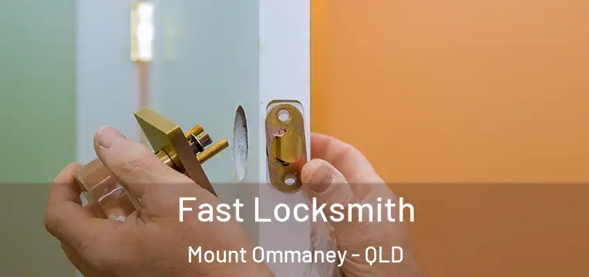 Fast Locksmith Mount Ommaney - QLD