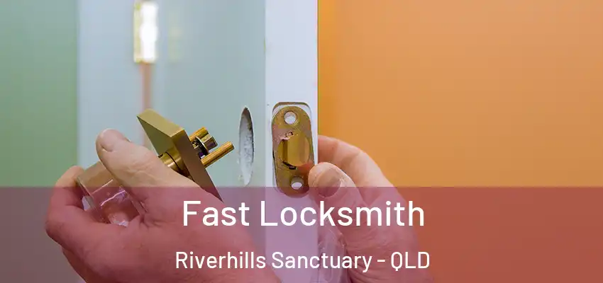  Fast Locksmith Riverhills Sanctuary - QLD