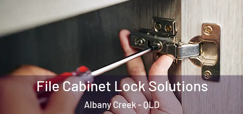  File Cabinet Lock Solutions Albany Creek - QLD