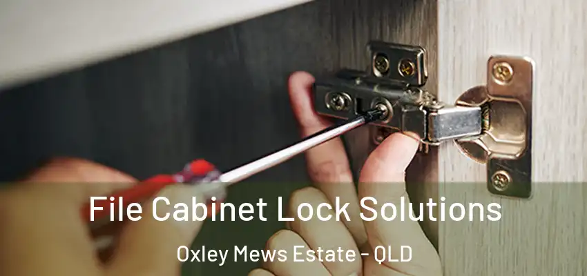 File Cabinet Lock Solutions Oxley Mews Estate - QLD