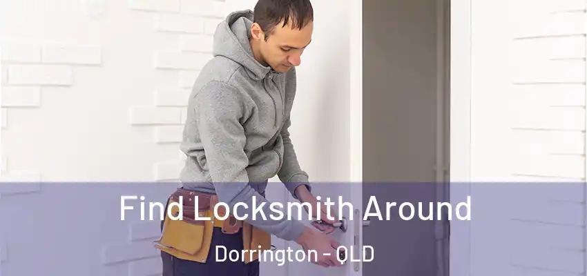 Find Locksmith Around Dorrington - QLD