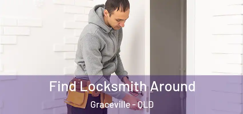 Find Locksmith Around Graceville - QLD