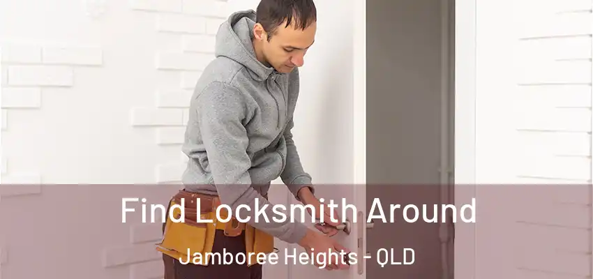 Find Locksmith Around Jamboree Heights - QLD