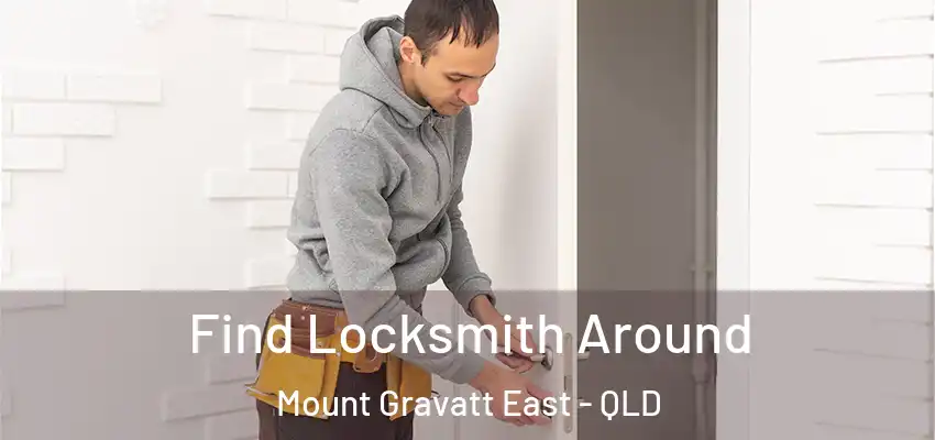  Find Locksmith Around Mount Gravatt East - QLD