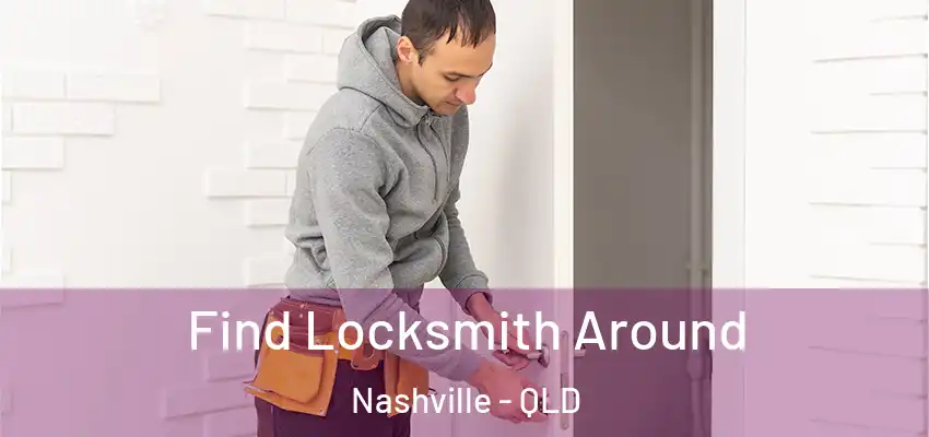 Find Locksmith Around Nashville - QLD