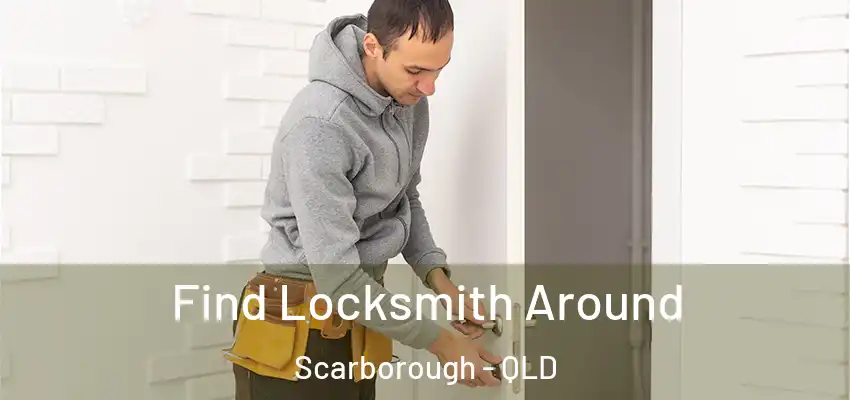  Find Locksmith Around Scarborough - QLD