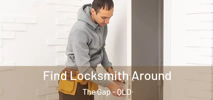  Find Locksmith Around The Gap - QLD
