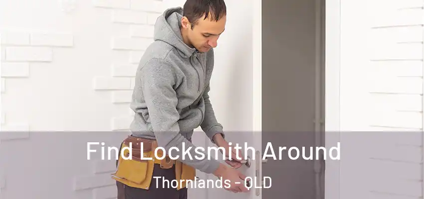  Find Locksmith Around Thornlands - QLD