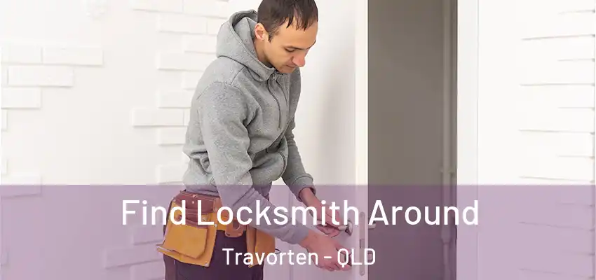 Find Locksmith Around Travorten - QLD