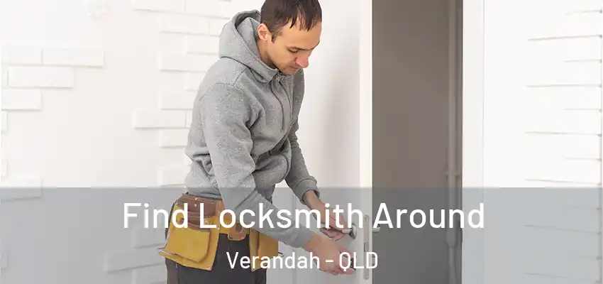  Find Locksmith Around Verandah - QLD