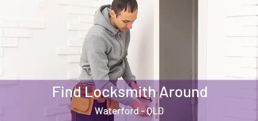  Find Locksmith Around Waterford - QLD