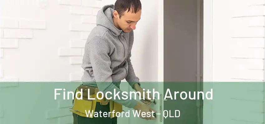  Find Locksmith Around Waterford West - QLD