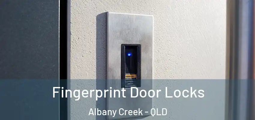  Fingerprint Door Locks Albany Creek - QLD