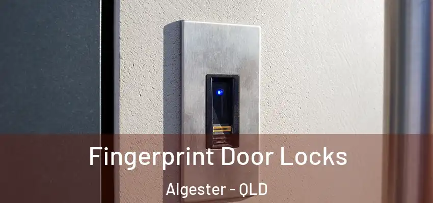  Fingerprint Door Locks Algester - QLD