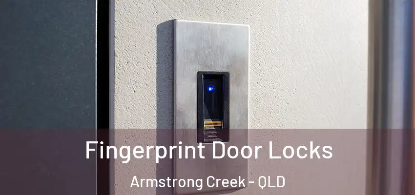  Fingerprint Door Locks Armstrong Creek - QLD