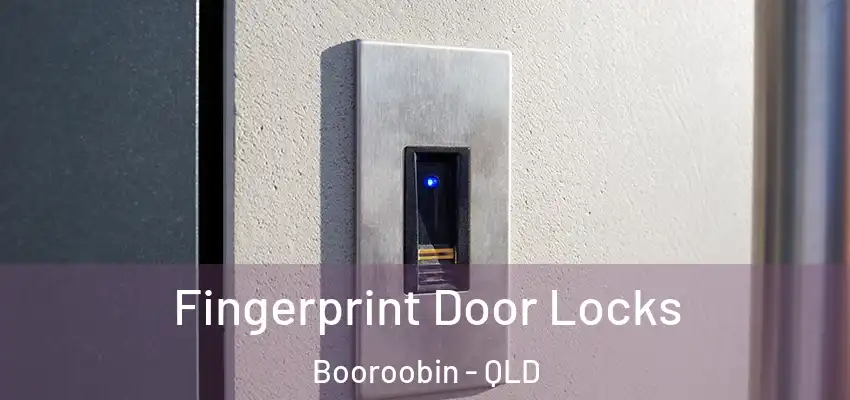  Fingerprint Door Locks Booroobin - QLD