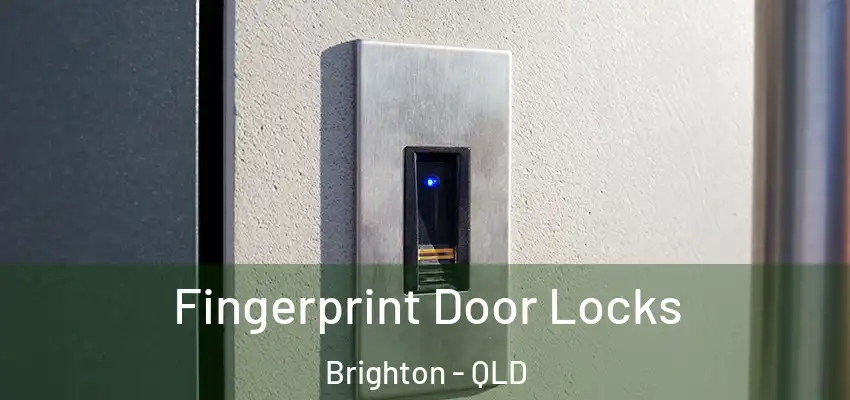  Fingerprint Door Locks Brighton - QLD