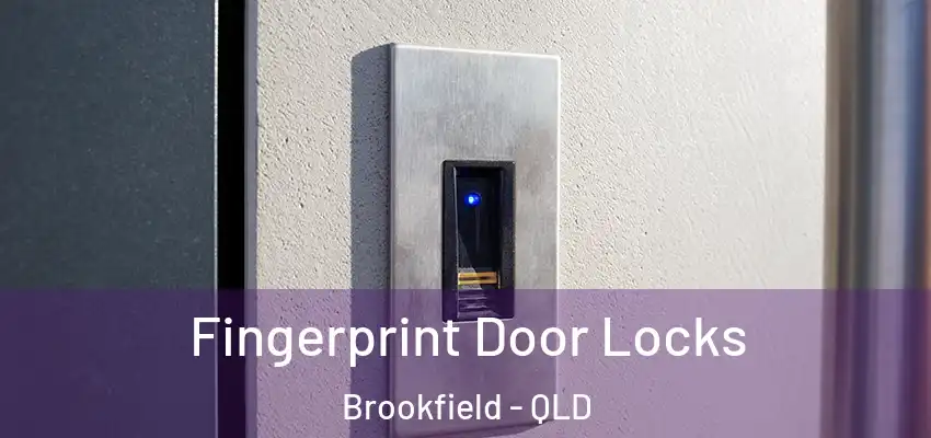  Fingerprint Door Locks Brookfield - QLD